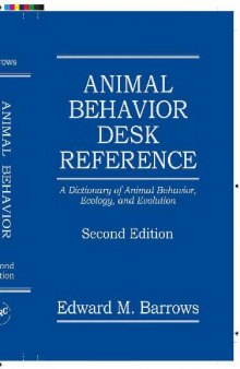 Animal Behavior Desk Reference; A Dictionary of Animal Behavior, Ecology, & Evolution