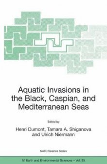 Aquatic invasions in the Black, Caspian, and Mediterranean seas: the ctenophores Mnemiopsis leidyi and Beroe in the Ponto-Caspian and other aquatic invasions