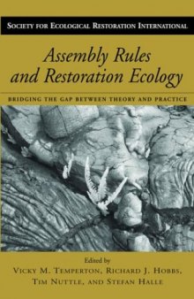 Assembly Rules and Restoration Ecology: Bridging the Gap Between Theory and Practice (The Science and Practice of Ecological Restoration Series)