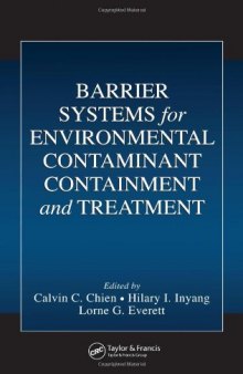 Barrier systems for environmental contaminant containment and treatment