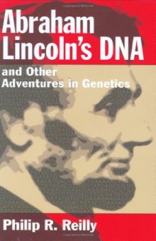 Abraham Lincoln’s DNA and Other Adventures in Genetics