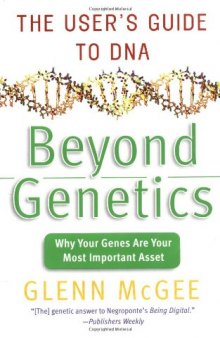 Beyond Genetics. The User's Guide to DNA, 2003, p.241
