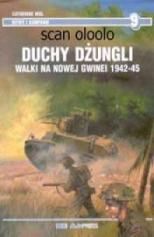 Bitwy i Kampanie 09-Duchy Dzungli-Walki na Nowej Gwinei 1942-45