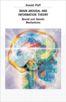 Brain Arousal and Information Theory: Neural and Genetic Mechanisms