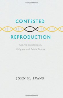 Contested Reproduction: Genetic Technologies, Religion, and Public Debate
