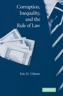 Corruption, Inequality, and the Rule of Law: The Bulging Pocket Makes the Easy Life