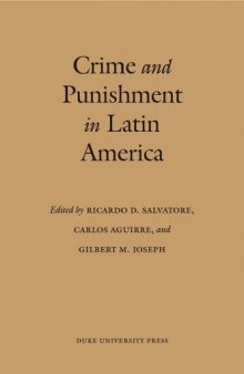 Crime and Punishment in Latin America: Law and Society Since Late Colonial Times