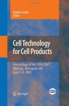 Cell Technology for Cell Products (ESACT Proceedings)