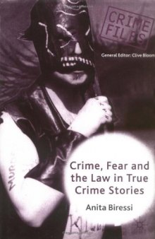 Crime, Fear and the Law in True Crime Stories (Crime Files)