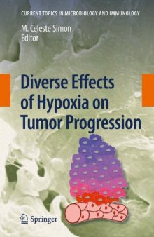 Diverse Effects of Hypoxia on Tumor Progression (Current Topics in Microbiology and Immunology, Vol. 345)
