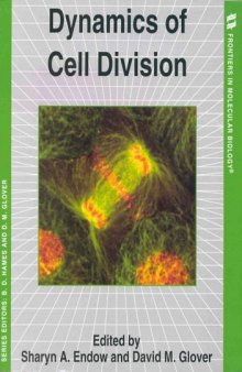 Dynamics of Cell Division (Frontiers in Molecular Biology)
