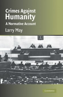 Crimes against Humanity: A Normative Account (Cambridge Studies in Philosophy and Law)
