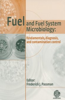Fuel and Fuel System Microbiology, Fundamentals, Diagnosis, and Contamination Control