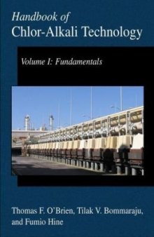 Handbook of Chlor-Alkali Technology: Volume I: Fundamentals, Volume II: Brine Treatment and Cell Operation, Volume III: Facility Design and Product Handling, ... Developments (Developments in Hydrobiology)