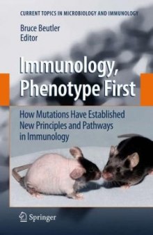 Immunology, Phenotype First: How Mutations Have Established New Principles and Pathways in Immunology