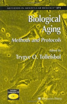 Biological Aging: Methods and Protocols (Methods in Molecular Biology Vol 371)
