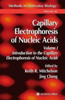 Capillary Electrophoresis of Nucleic Acids Volume 1 Introduction to the Capillary Electrophoresis (Methods in Molecular Biology Vol 162)