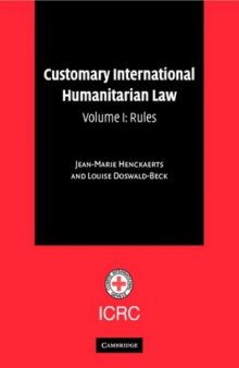 Customary International Humanitarian Law: Volume 1, Rules