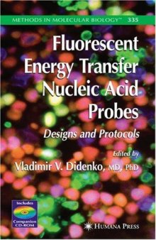 Fluorescent Energy Transfer Nucleic Acid Probes: Designs And Protocols (Methods in Molecular Biology Vol 335)