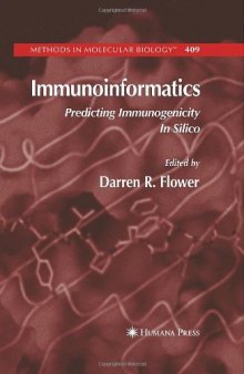Immunoinformatics: Predicting Immunogenicity In Silico (Methods in Molecular Biology Vol 409)