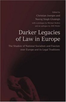 Darker Legacies of Law in Europe: The Shadow of National Socialism and Fascism Over Europe and Its Legal Traditions