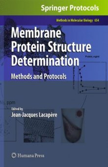 Membrane Protein Structure Determination: Methods and Protocols (Methods in Molecular Biology, Vol. 654)