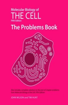 Molecular Biology of the Cell, Fifth Edition: The Problems Book