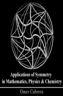 Applications of Symmetry in Mathematics, Physics & Chemistry