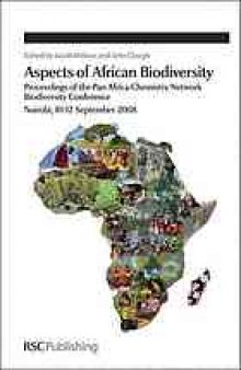 Aspects of African biodiversity : proceedings of the Pan Africa Chemistry Network Biodiversity Conference, Nairobi, 10-12 September 2008