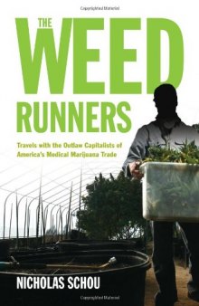 The Weed Runners: Travels with the Outlaw Capitalists of America’s Medical Marijuana Trade