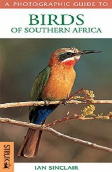 A Photographic Guide to Birds of Southern Africa