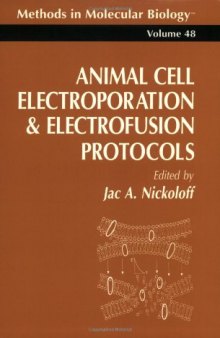 Animal Cell Electroporation and Electrofusion Protocols (Methods in Molecular Biology)