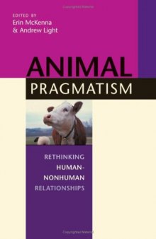 Animal Pragmatism: Rethinking Human-Nonhuman Relationships