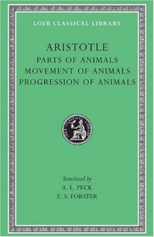 Aristotle: Parts of Animals. Movement of Animals. Progression of Animals (Loeb Classical Library No. 323)