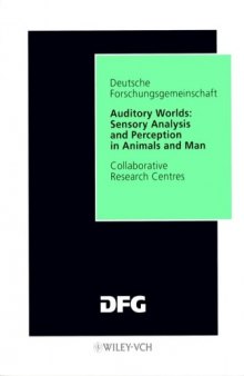 Auditory Worlds: Sensory Analysis and Perception in Animals and Man: Final Report