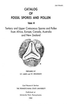 Catalog of fossil spores and pollen. Volume 44. Tertiary and Upper Cretaceous Spores and Pollen from Africa, Europe, Canada, Australia and New Zealand