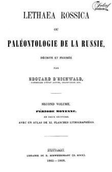 Lethaea rossica ou paléontologie de la Russie. Second volume. Période moyenne. Texte