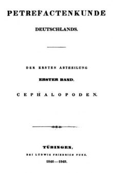 Petrefaktenkunde Deutschlands. Die Cephalopoden. Tübingen: Fuess. 580 S