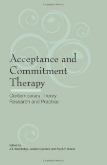 Acceptance and Commitment Therapy: Contemporary Theory, Research and Practice