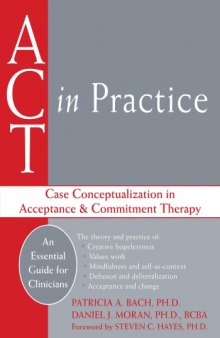 ACT in Practice: Case Conceptualization in Acceptance and Commitment Therapy