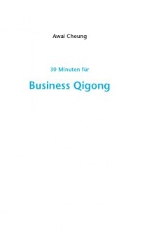 30 Minuten fur Business Qigong. 4. Auflage