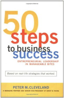 50 Steps to Business Success: Entrepreneurial Leadership in Manageable Bites
