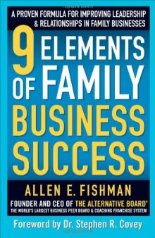 9 Elements of Family Business Success: A Proven Formula for Improving Leadership
