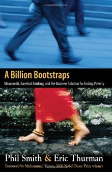 A Billion Bootstraps: Microcredit, Barefoot Banking, and The Business Solution for Ending Poverty