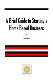 A Brief Guide to Starting a Home Based Business