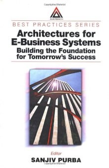 Architectures for E-Business Systems: Building the Foundation for Tomorrow's Success 