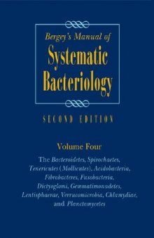 Bergey’s Manual® of Systematic Bacteriology: Volume Four The Bacteroidetes, Spirochaetes, Tenericutes (Mollicutes), Acidobacteria, Fibrobacteres, Fusobacteria, Dictyoglomi, Gemmatimonadetes, Lentisphaerae, Verrucomicrobia, Chlamydiae, and Planctomycetes 