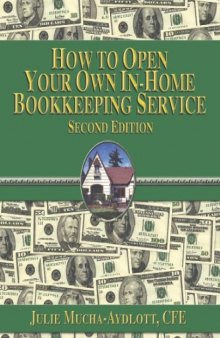 How to Open your own in-home bookkeeping service 2nd edition