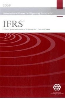 International Financial Reporting Standards IFRS 2009 Bound Volume: Including International Accounting Standards (IASs) and Interpretations as Issued at 1 January 2009