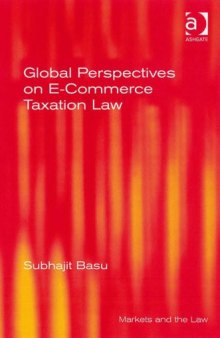 Global Perspectives on E-Commerce Taxation Law (Markets and the Law)